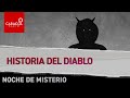 Noche de misterio: Historia del Diablo