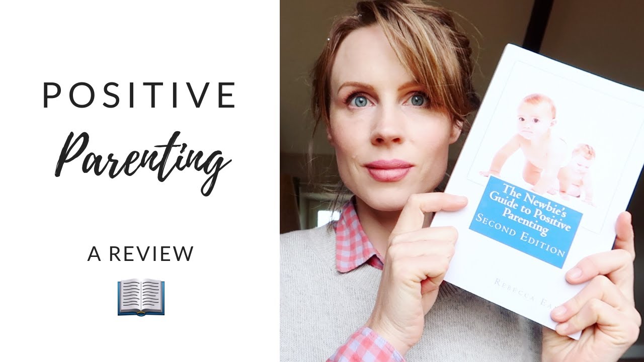 The Newbie's Guide to Positive Parenting | Book Review 📚 - YouTube