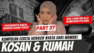 KISAH HORROR WAWAK PART 37 - (HANTU DI KOSAN,DAN..)