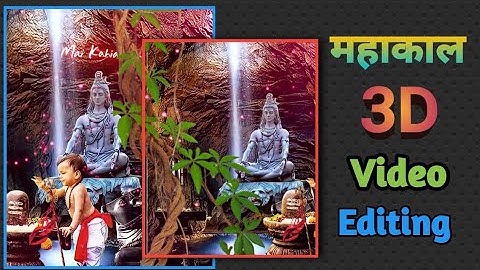 Mahakal 3D Video Editing In Kinemaster | kinemaster editing video ‎@KMK TECH  