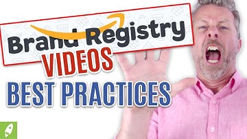 BRAND REGISTRY VIDEOS BEST PRACTICES