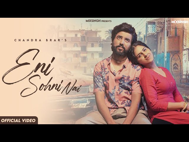 ENI SOHNI NAI (Official Video) Chandra Brar x MixSingh | Latest Punjabi Songs 2024 class=