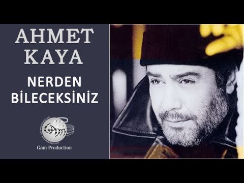 Nereden Bileceksiniz (Ahmet Kaya)