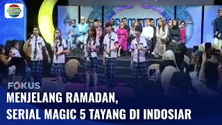 Download lagu Serial Magic 5 Akan Tayang Bulan Ramadan, Saksikan di Indosiar!   | Fokus