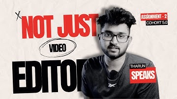 Assignment-2 (Fast Pace)|Not Just a  Video Editing course(Cohort 5.0) | Tharun Speaks|