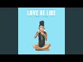 Love Be Like Feat Masego