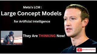 Meta's STUNNING LCM Large Concept Models for Artificial Intelligence | They Are THINKING Now!