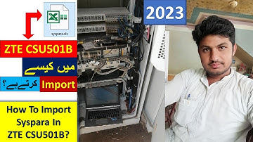 How to Upload Syspara File Through USB In ZTE CSU501b || ZTE CSU || PK Telecommunications