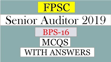 Fpsc Senior Auditor Latest Mcqs With Answers 2019 Part-1