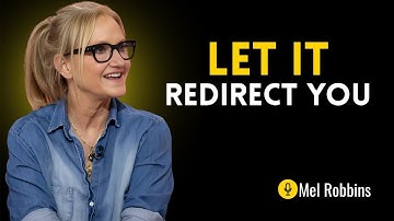 You Didn’t Fail, You Got Redirected — Here’s Why That Matters - Motivation Speech By  Mel Robbins