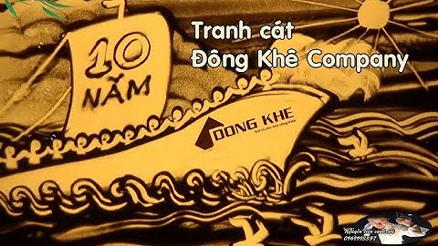 Vẽ tranh cát clip, giới thiệu công ty Đông Khê Company I Vẽ tranh cát clíp Nguyễn Tiến