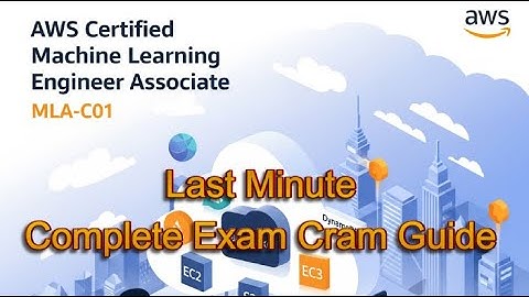 AWS Certified Machine Learning Engineer Associate (MLA-C01) - Last Minute Exam Cram Guide