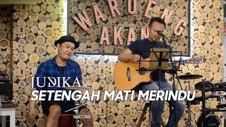 Judika - Setengah Mati Merindu (Live Cover By Minggu Sore)