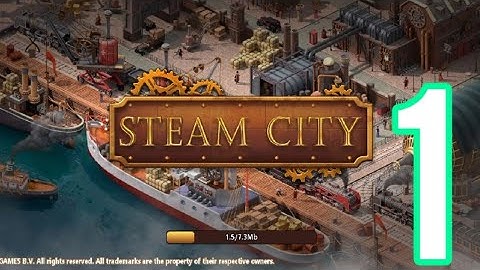 steam city gameplay walkthrough part 1(Android, IOS)