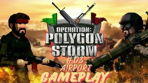 Operation Polygon Storm:Gameplay👀Part-3 ( Campaign "-" Airport")