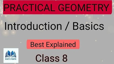 Practical Geometry || Class 8 || Introduction / Basics