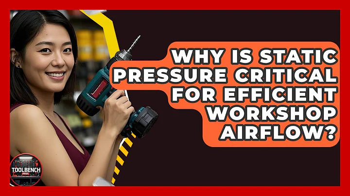 Why Is Static Pressure Critical For Efficient Workshop Airflow? - ToolBench Pros