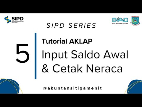 SIPD RI 2024 : TUTORIAL AKLAP - NERACA: INPUT SALDO AWAL DAN CETAK LAPORAN