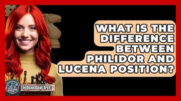 What Is The Difference Between Philidor And Lucena Position? - The Board Game Xpert