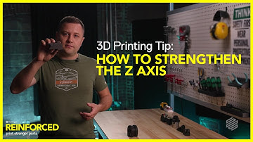 How to Strengthen Your 3D Printed Parts Along the Z Axis | Reinforced