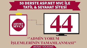 #44 Asp.Net Mvc5 ile Tatil Seyahat Sitesi Admin Yorum İşlemlerinin Tamamlanması