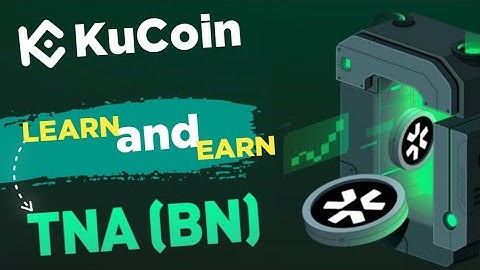KuCoin Learn And Earn TNA (BN)
