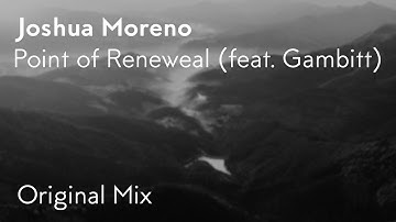 Joshua Moreno - Point of Renewal (feat. Gambitt)