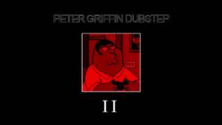 Peter Griffin Dubstep VOL II