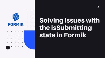 Solving issues with the isSubmitting state in Formik