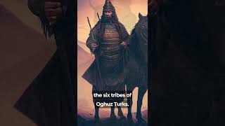 Oghuz Khan: The Legendary Ancestor of the Turks