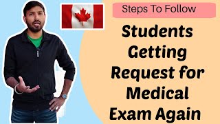 Why is Canada Immigration asking International Student for Medical Again