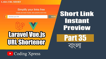 35 Short Link Instant Preview Vue js | Laravel Vue.js URL Shortener Tutorial | Coding Xpress