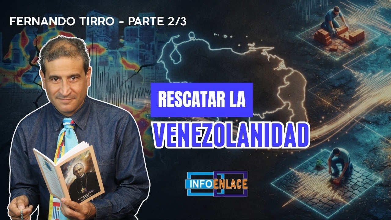 Rescatar la venezolanidad | Fernando Tirro - Parte 2 - Infoenlace