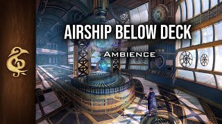 Airship Below Deck | Steampunk Ambience | 1 Hour