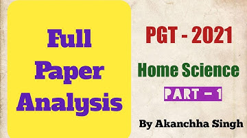 PGT Home Science 2021 | Full solve paper | Part - 01 | Home Science | By Akanchha Singh