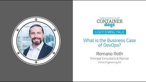What is the Business Case of DevOps? - Romano Roth