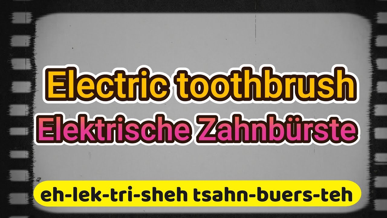 how-to-say-electric-toothbrush-in-german-pronounce-elektrische