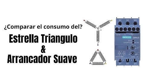 Arrancador Suave y Estrella/Triangulo ¿como funciona? Comparar el consumo 