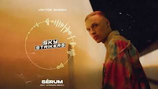 Viktor Sheen - Sérum (SKY STRIKERS Extended Remix)