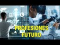 LAS 9 MEJORES PROFESIONES DEL FUTURO PARA LOS PRÓXIMOS 10 AÑOS