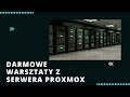 Proxmox - Darmowe Warsztaty