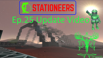 Stationeers Ep 25 Update Video