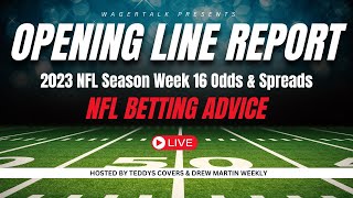 The Opening Line Report | 2023 NFL Season Week 16 Odds & Spreads | NFL Betting Advice | Dec 18