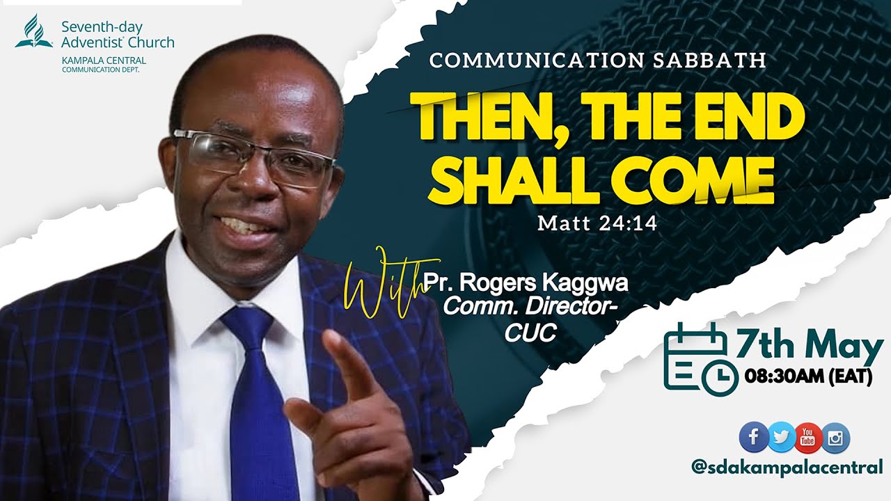 SABBATH WORSHIP - COMMUNICATION SABBATH  || WITH PR KAGWA ROGERS || 7TH MAY 2022