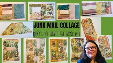 COLLAGING JUNK MAIL ENVELOPES: ROXY’S WEEKLY CHALLENGE #44