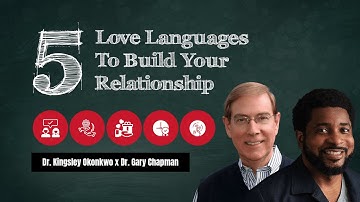 5 Love Languages That Can Build Relationships | Kingsley Okonkwo & Gary Chapman