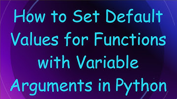 How to Set Default Values for Functions with Variable Arguments in Python
