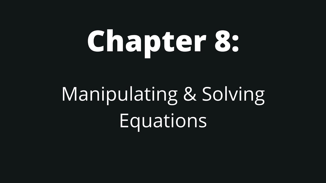 SAT Maths Chapter 8: Manipulating & Solving Equations - YouTube