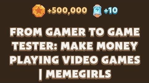 FROM GAMER TO GAME TESTER: MAKE MONEY PLAYING VIDEO GAMES | MEMEGIRLS | MEMEFI Youtube Video Code
