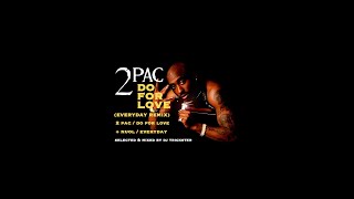 (REMIX)2pac / Do For Love(everyday remix)